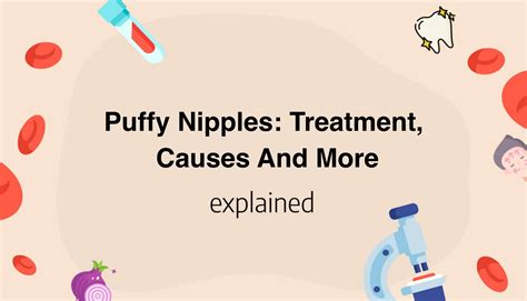 what causes puffy nipples|Puffy Nipples: Causes, Treatments, And Expectations 